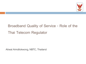 Broadband Quality of Service - Role of the Thai Telecom Regulator