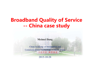 Broadband Quality of Service -- China case study Meimei Dang 2015-10-28