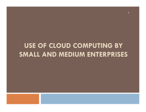 USE OF CLOUD COMPUTING BY SMALL AND MEDIUM ENTERPRISES 1