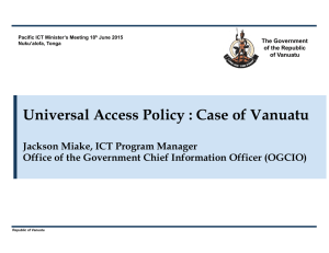 Universal Access Policy : Case of Vanuatu The Government