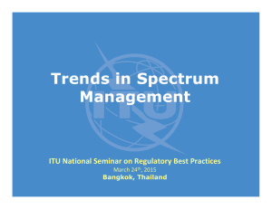 Trends in Spectrum Management ITU National Seminar on Regulatory Best Practices  March 24