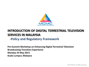 INTRODUCTION OF DIGITAL TERRESTRIAL TELEVISION SERVICES IN MALAYSIA -