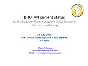BHUTAN current status for the Transition from Analogue to Digital Terrestrial