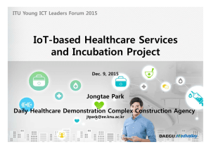 IoT-based Healthcare Services and Incubation Project Jongtae Park