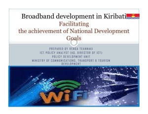 Broadband development in Kiribati Facilitating the achievement of National Development Goals