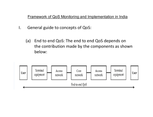 I. General guide to concepts of QoS: (a) End to end QoS: The end to end QoS depends on  the contribution made by the components as shown 