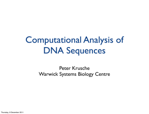 Computational Analysis of DNA Sequences Peter Krusche Warwick Systems Biology Centre