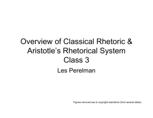 Overview of Classical Rhetoric &amp; Aristotle’s Rhetorical System Class 3 Les Perelman