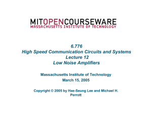 6.776 High Speed Communication Circuits and Systems Lecture 12 Low Noise Amplifiers