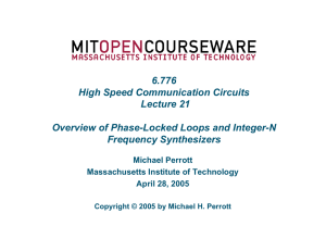 6.776 High Speed Communication Circuits Lecture 21 Overview of Phase-Locked Loops and Integer-N