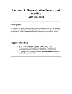 Lecture 14: Generalization Bounds and Stability Alex Rakhlin Description