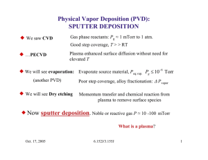 Physical Vapor Deposition (PVD): SPUTTER DEPOSITION P ≤10