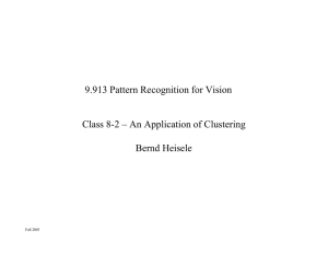 9.913 Pattern Recognition for Vision Bernd Heisele Fall 2003