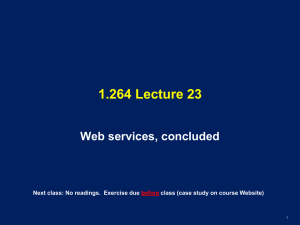 1.264 Lecture 23 Web services, concluded class (case study on course Website)