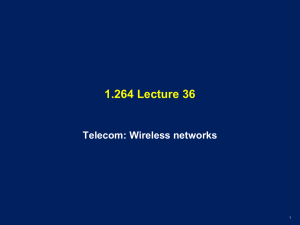 1.264 Lecture 36 Telecom: Wireless networks 1