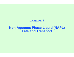 Lecture 5 Non-Aqueous Phase Liquid (NAPL) Fate and Transport