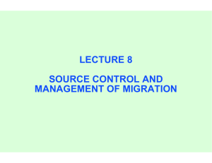 LECTURE 8 SOURCE CONTROL AND MANAGEMENT OF MIGRATION