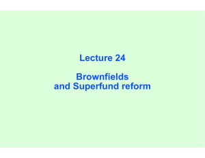 Lecture 24 Brownfields and Superfund reform