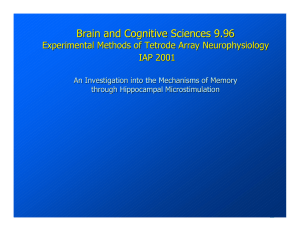 Brain and Cognitive Sciences 9.96 Experimental Methods of Tetrode Array Neurophysiology