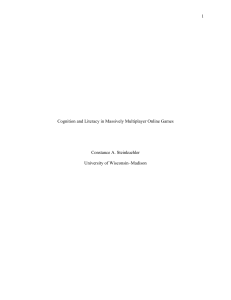1 Cognition and Literacy in Massively Multiplayer Online Games Constance A. Steinkuehler