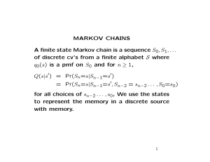 MARKOV CHAINS A ﬁnite state Markov chain is a sequence and for