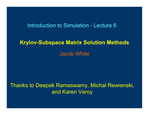 Introduction to Simulation - Lecture 6 Krylov-Subspace Matrix Solution Methods Jacob White
