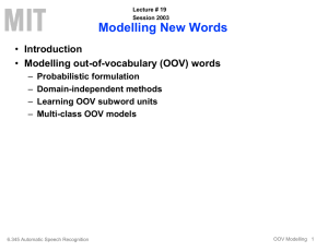 Modelling New Words Introduction Modelling out-of-vocabulary (OOV) words Probabilistic formulation