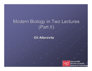 Modern Biology in Two Lectures (Part II) Gil Alterovitz Harvard