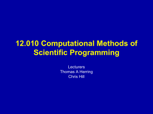 12.010 Computational Methods of Scientific Programming Lecturers Thomas A Herring