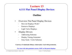 Lecture 13 6.111 Flat Panel Display Devices Outline •