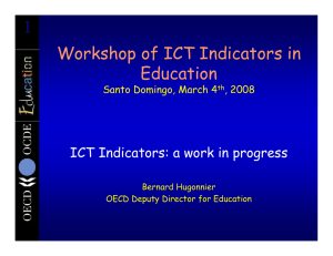 1 Workshop of ICT Indicators in Education ICT Indicators: a work in progress