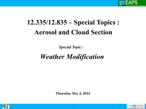 Weather Modification 12.335/12.835 – Special Topics :  Aerosol and Cloud Section
