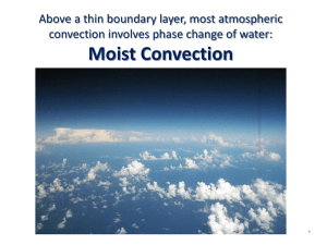 Moist Convection Above a thin boundary layer, most atmospheric 1