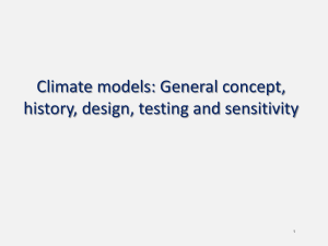 Climate models: General concept, history, design, testing and sensitivity 1