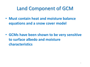 Land Component of GCM Must contain heat and moisture balance