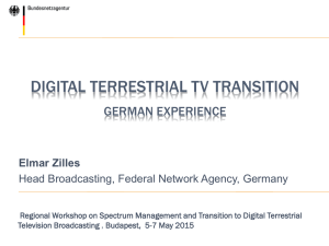 DIGITAL TERRESTRIAL TV TRANSITION GERMAN EXPERIENCE Elmar Zilles