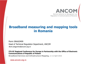 Broadband measuring and mapping tools in Romania Prenume NUME Funcţie