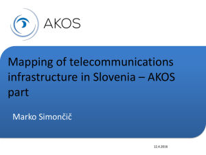 Mapping of telecommunications infrastructure in Slovenia – AKOS part Marko Simončič