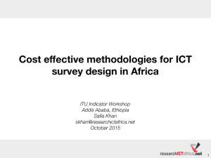 Cost eﬀective methodologies for ICT survey design in Africa ITU Indicator Workshop