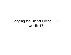 Is it worth it? Bridging the Digital Divide: 1