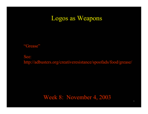 Logos as Weapons Week 8:  November 4, 2003 “Grease” See: