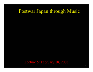 Postwar Japan through Music Lecture 5: February 18, 2003 1