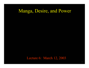 Manga, Desire, and Power Lecture 6:  March 12, 2003 1