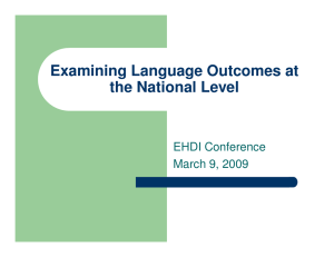 Examining Language Outcomes at the National Level EHDI Conference March 9, 2009