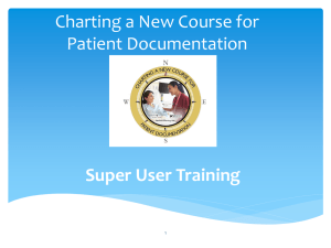 Charting a New Course for Patient Documentation Super User Training 1