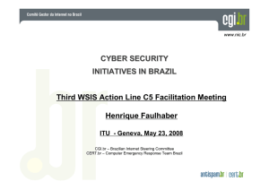CYBER SECURITY INITIATIVES IN BRAZIL Third WSIS Action Line C5 Facilitation Meeting