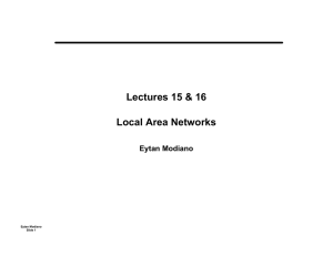 Lectures 15 &amp; 16 Local Area Networks Eytan Modiano Slide 1