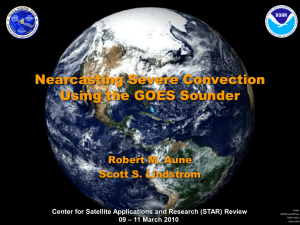 Nearcasting Severe Convection Using the GOES Sounder Robert M. Aune Scott S. Lindstrom