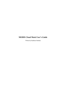 MODIS Cloud Mask User’s Guide Written by Kathleen Strabala