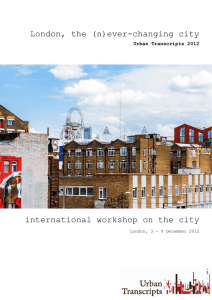 London, the (n)ever-changing city international workshop on the city Urban Transcripts 2012